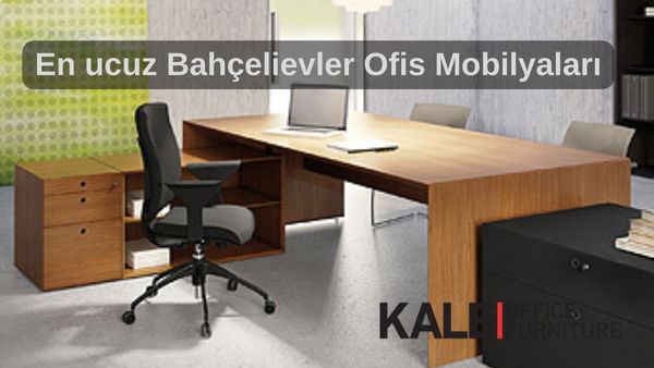 en ucuz bahcelievler ofis mobilyalari