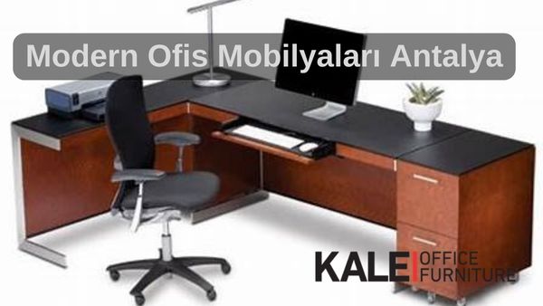 modern ofis mobilyalari antalya