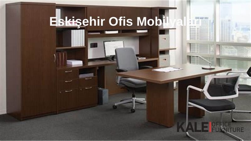 eskişehir ofis mobilyaları